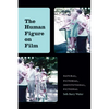 The Human Figure on Film: Natural, Pictorial, Institutional, Fictional - Hardcover