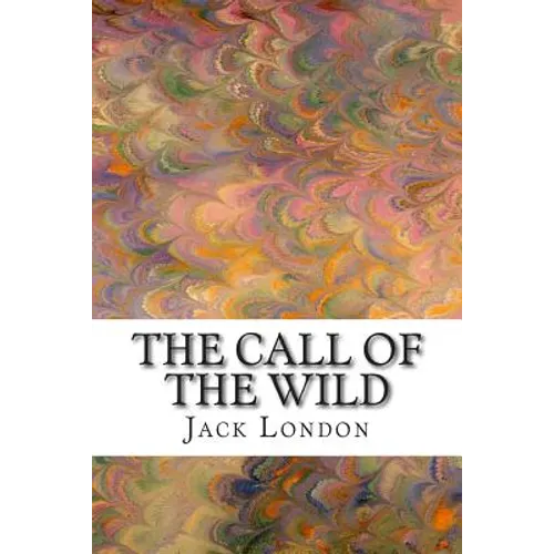 The Call of the Wild: (Jack London Classic Collection) - Paperback