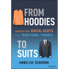 From Hoodies to Suits: Innovating Digital Assets for Traditional Finance - Hardcover