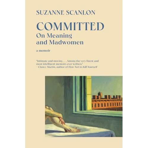 Committed: On Meaning and Madwomen - Paperback