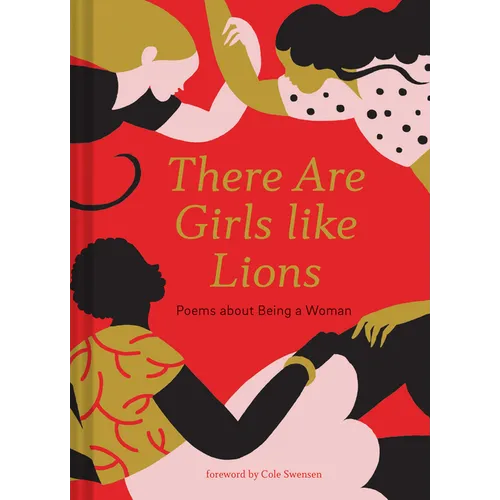 There Are Girls Like Lions: Poems about Being a Woman (Poetry Anthology, Feminist Literature, Illustrated Book of Poems) - Hardcover