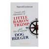 Travels and Adventures of Little Baron Trump and His Wonderful Dog Bulger (Illustrated Edition) - Paperback