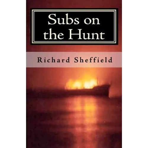 Subs on the Hunt: The 40 Greatest U.S. Submarine War Patrols of World War Two - Paperback