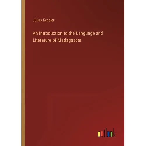 An Introduction to the Language and Literature of Madagascar - Paperback