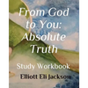 From God to You: Absolute Truth: Study Workbook - Paperback