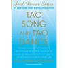Tao Song and Tao Dance: Sacred Sound, Movement, and Power from the Source for Healing, Rejuvenation, Longevity, and Transformation of All Life - Paperback