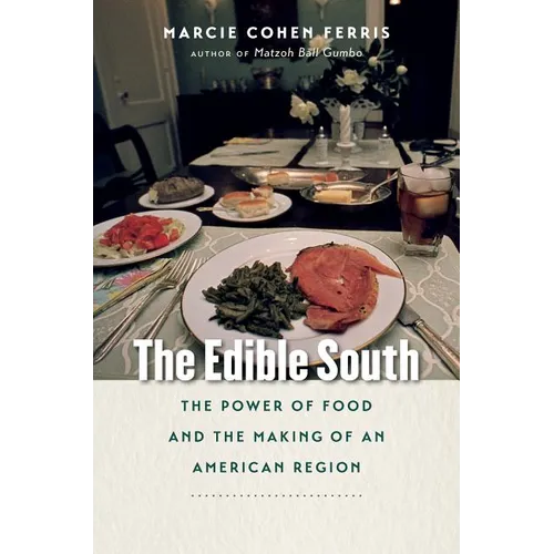 The Edible South: The Power of Food and the Making of an American Region - Paperback