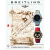 Breitling: The History of a Great Brand of Watches 1884 to the Present - Hardcover
