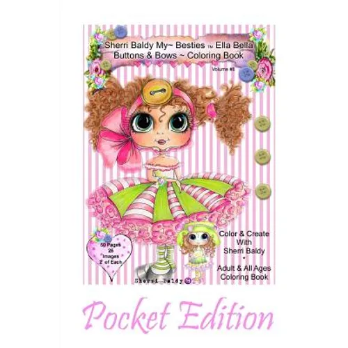 Sherri Baldy My-Besties Ella Bella Buttons and Bows Coloring Book Pocket Edition: Yay! Now My-Besties Ella Bella Buttons and Bows coloring book comes - Paperback