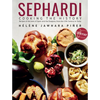 Sephardi: Cooking the History. Recipes of the Jews of Spain and the Diaspora, from the 13th Century to Today - Hardcover