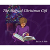 The Magical Christmas Gift: Home Again, One and All - Hardcover