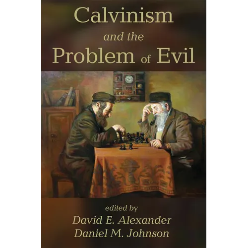 Calvinism and the Problem of Evil - Hardcover