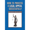 How to Process a Legal Appeal Successfully - Paperback
