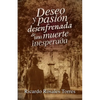 Deseo y pasión desenfrenada de una muerte inesperada - Paperback