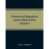 Historical and biographical annals of Berks County, Pennsylvania, embracing a concise history of the county and a genealogical and biographical record - Paperback