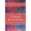 Florence Scovel Shinn: Complete Works Illustrated - Paperback