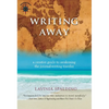 Writing Away: A Creative Guide to Awakening the Journal-Writing Traveler - Hardcover