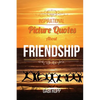Inspirational Picture Quotes about Friendship: Best Friends Forever: Motivational, Cute, True, Happy and Funny Friendship Quotations - Paperback