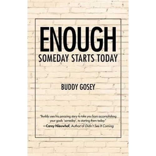 Enough: Someday Starts Today - Paperback