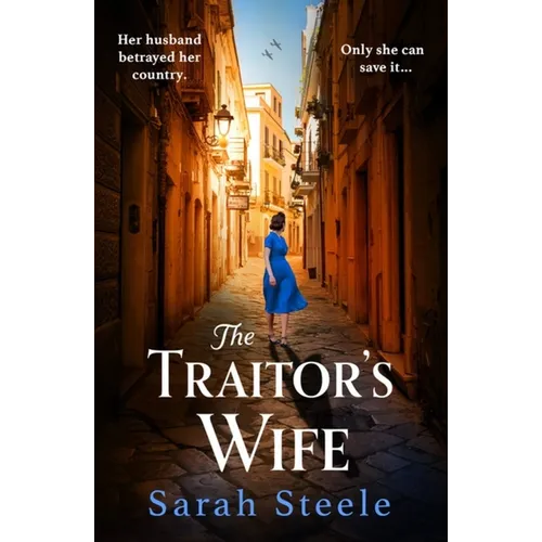 The Traitor's Wife: Gripping Ww2 Historical Fiction with an Incredible Story Inspired by True Events - Paperback