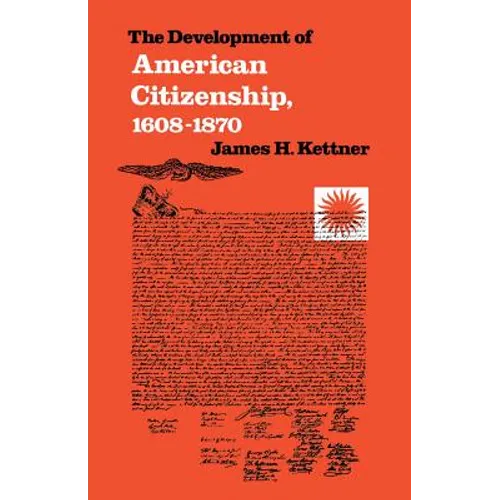 The Development of American Citizenship, 1608-1870 - Paperback