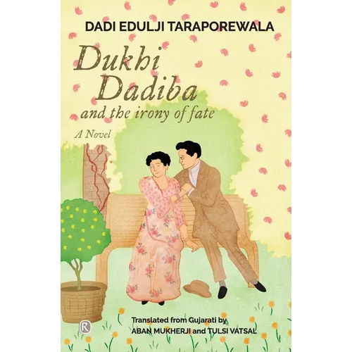 Dukhi Dadiba and the irony of fate: Novel - Paperback