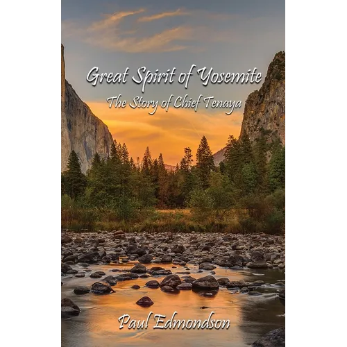 Great Spirit of Yosemite: The Story of Chief Tenaya - Paperback