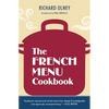 The French Menu Cookbook: The Food and Wine of France--Season by Delicious Season--In Beautifully Composedmenus for American Dining and Entertaining b - Paperback