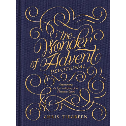 The Wonder of Advent Devotional: Experiencing the Love and Glory of the Christmas Season - Hardcover