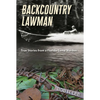 Backcountry Lawman: True Stories from a Florida Game Warden - Paperback
