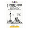 Traveler's Guide into Mexico City: Activities, Advice, and Recommendations from a Local - Paperback