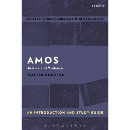 Amos: An Introduction and Study Guide: Justice and Violence - Paperback