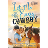 Let Me Off Easy, Cowboy: a Montana Ranches Christian Romance - Paperback
