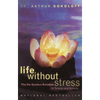 Life Without Stress: The Far Eastern Antidote to Tension and Anxiety - Paperback