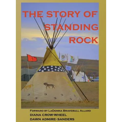 The Story of Standing Rock - Hardcover