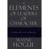 Elements of Leaders of Character: Attributes, Practices, and Principles - Hardcover