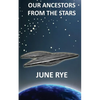 Our Ancestors From The Stars - Paperback