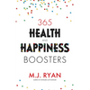 365 Health & Happiness Boosters: (Pursuit of Happiness Self-Help Book) - Paperback