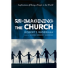 Re-Imagining the Church: Implications of Being a People in the World - Paperback
