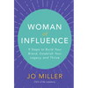 Woman of Influence: 9 Steps to Build Your Brand, Establish Your Legacy, and Thrive - Hardcover