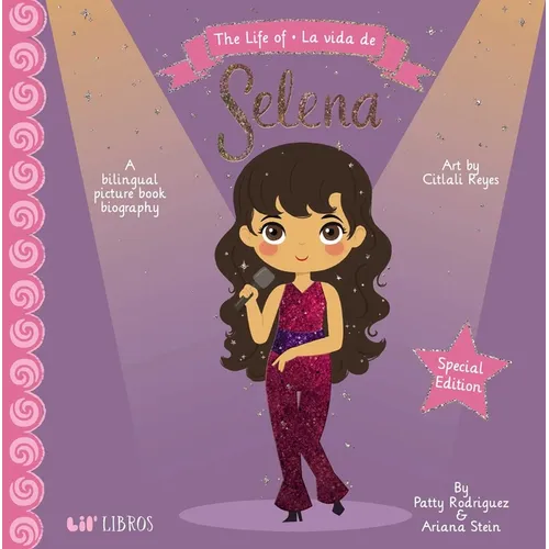 Life of / La Vida de Selena: Special Edition (Bilingual: English/Spanish): A Bilingual Picture Book Biography - Board Book