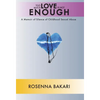 Too Much Love Is Not Enough: A Memoir of Childhood Sexual Abuse - Hardcover