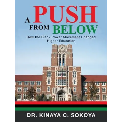 A Push from Below: How the Black Power Movement Changed Higher Education - Paperback