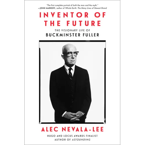 Inventor of the Future: The Visionary Life of Buckminster Fuller - Hardcover