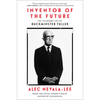 Inventor of the Future: The Visionary Life of Buckminster Fuller - Hardcover