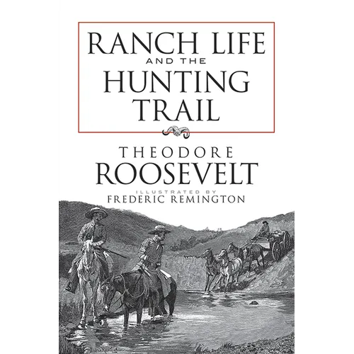 Ranch Life and the Hunting Trail - Paperback
