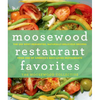 Moosewood Restaurant Favorites: The 250 Most-Requested, Naturally Delicious Recipes from One of America's Best-Loved Restaurants - Hardcover