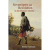 Sovereignty and Revolution in the Iberian Atlantic - Paperback