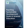 Teaching Sustainable Development Goals in Science Education - Hardcover