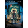 Brujería y Druidismo: Una guía sobre la adivinación, la hechicería, el paganismo celta, el druidismo, el animismo, la magia popular y los rituales de - Hardcover